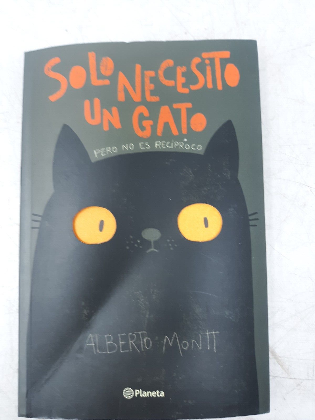 Solo Necesito un Gato - Alberto Montt - Spanish - Planeta - Humor & Cats