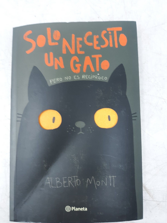 Solo Necesito un Gato - Alberto Montt - Spanish - Planeta - Humor & Cats