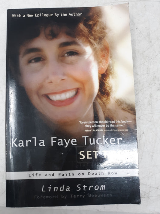 Karla Faye Tucker Set Free: Life and Faith on Death Row
