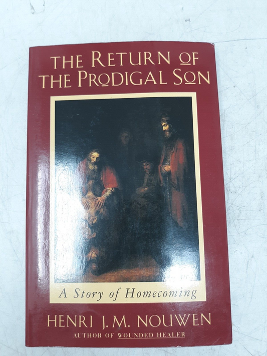 Return of the Prodigal Son : A Story of Homecoming by Henri J. M. Nouwen