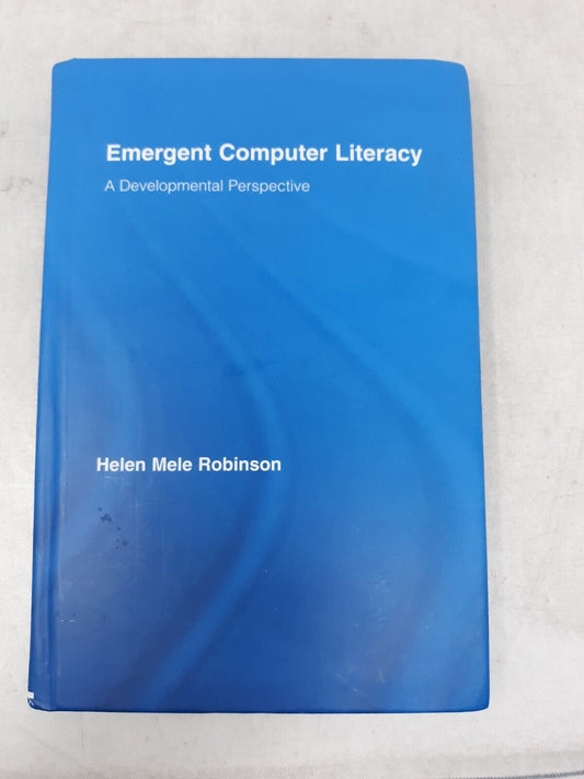Routledge Research in Education Ser.: Emergent Computer Literacy : A...
