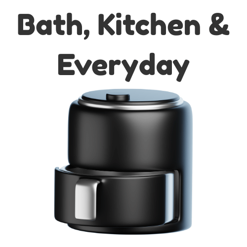 Bath, Kitchen & Everyday