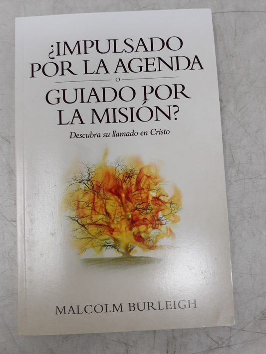 ¿Impulsado por la Agenda o Guiado por la Misión? - Malcolm Burleigh (Spanish, 20