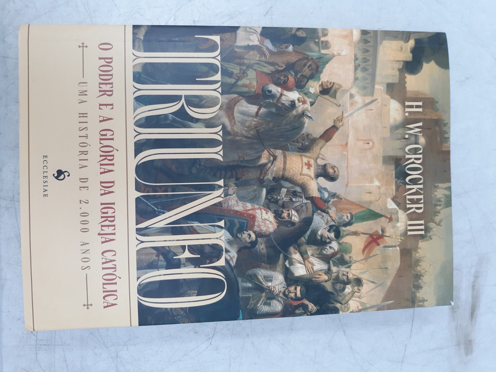 H.W. Crocker III - Triunfo: O Poder e a Glória da Igreja Católica (Portuguese, 2
