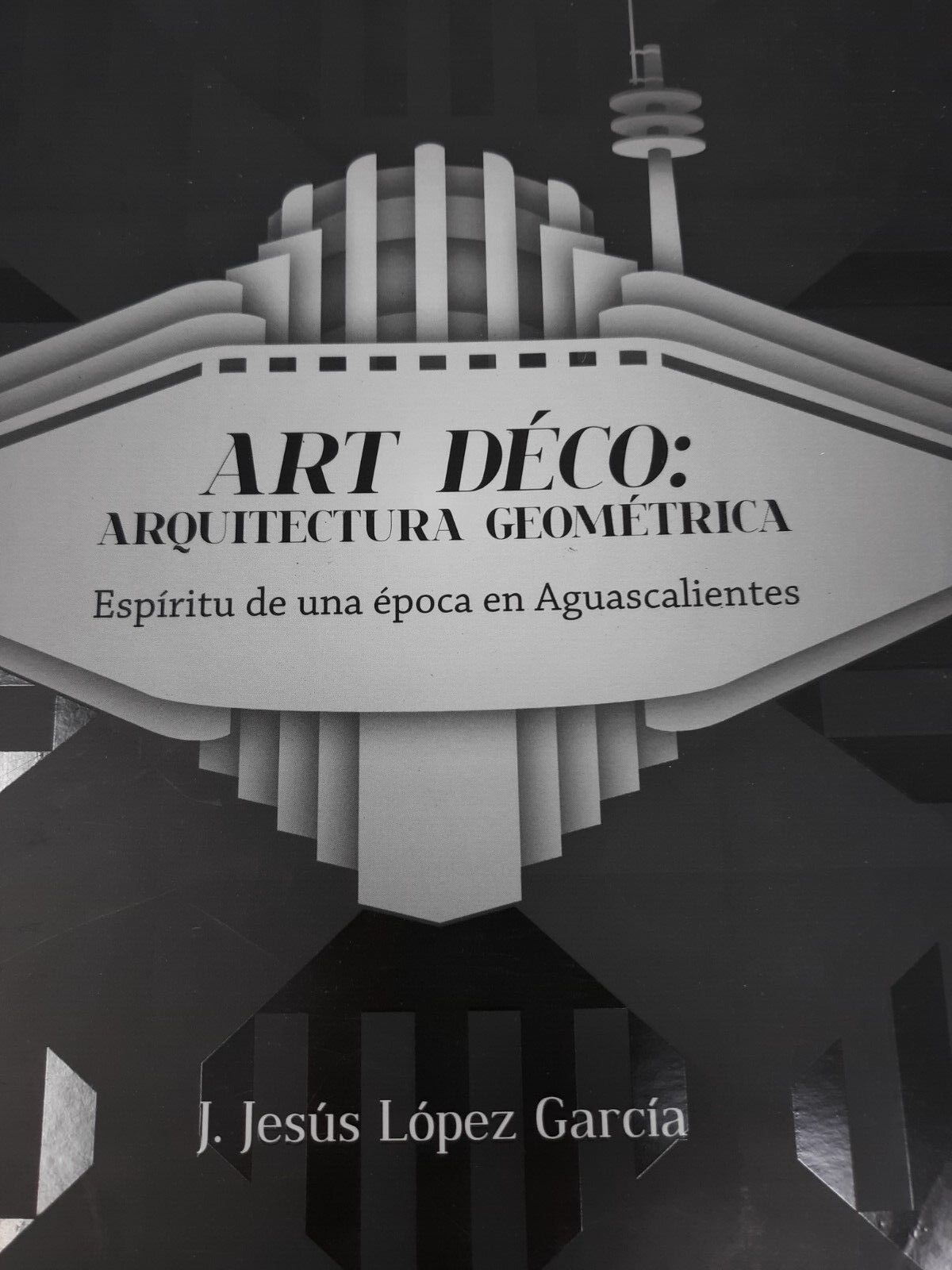 Art Déco: Arquitectura Geométrica by J. Jesús López García (Spanish, Paperback)