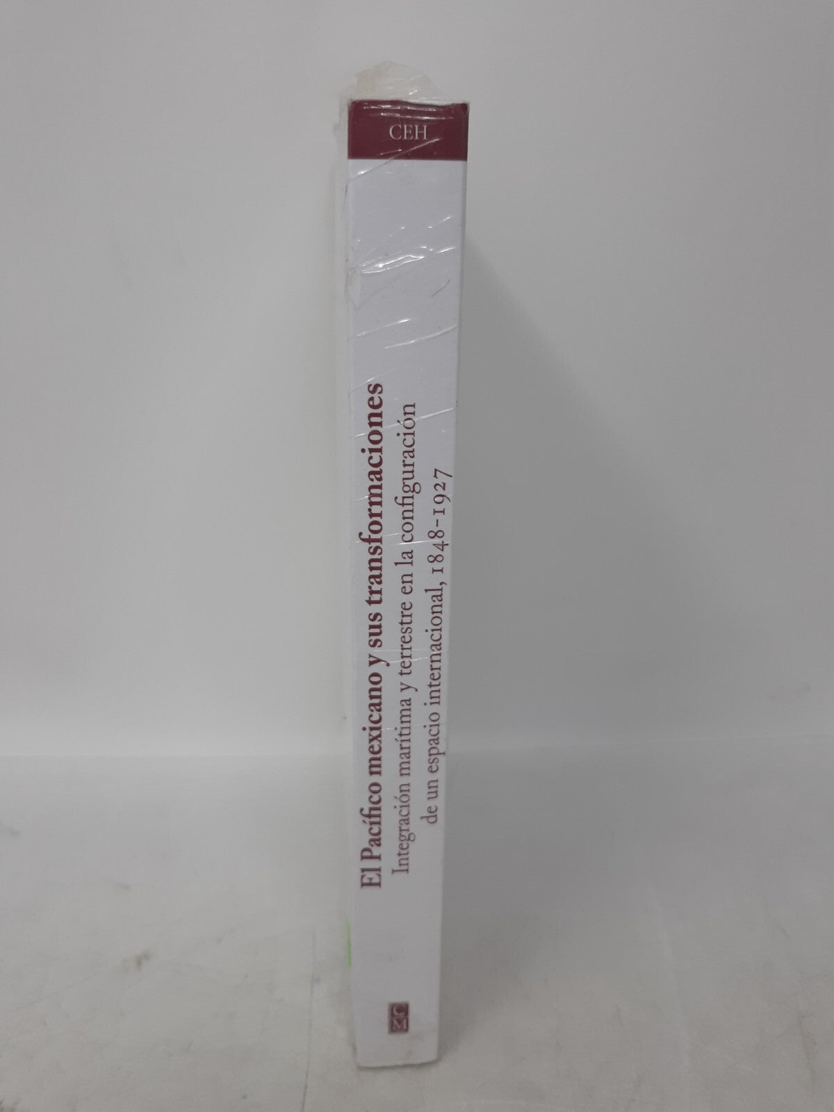 El Pacífico Mexicano y sus Transformaciones 1848-1927 - Karina Busto Ibarra