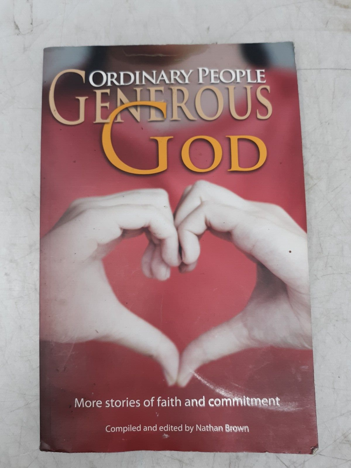 Ordinary People, Generous God: More Stories of Faith and Commitment​