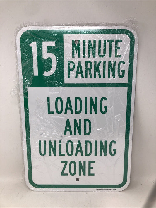 15 Minute Parking Loading & Unloading Zone Heavy Gauge Aluminum Sign 18x12