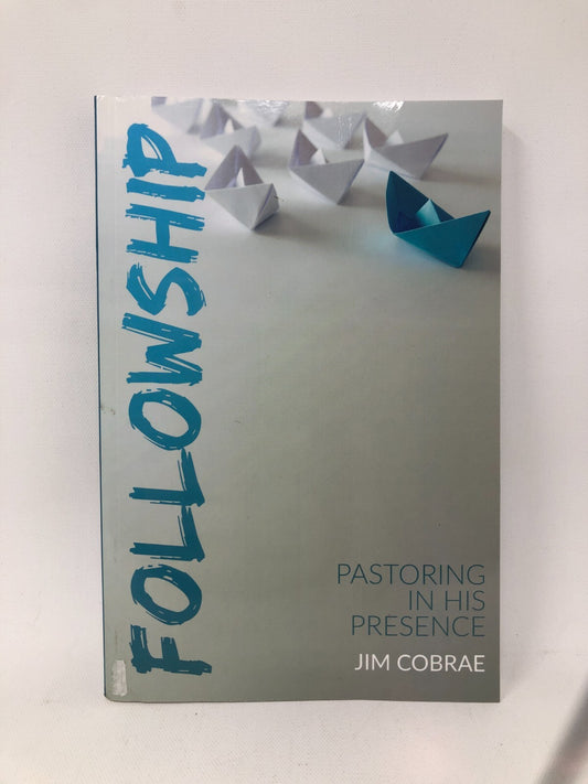 "Followship: Pastoring in His Presence" by Jim Cobrae ~ 2018, Paperback