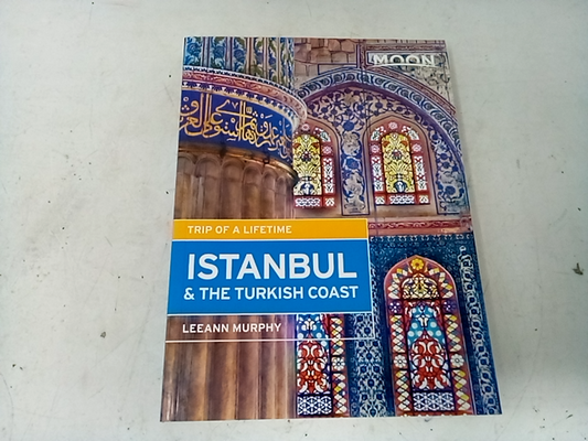 Trip Of A Lifetime, Istanbul & The Turkish Coast, Leeann Murphy