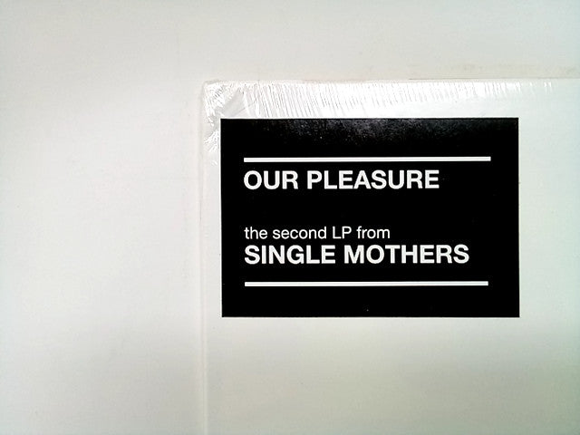 Single Mothers - Our Pleasure VINYL LP - Sealed