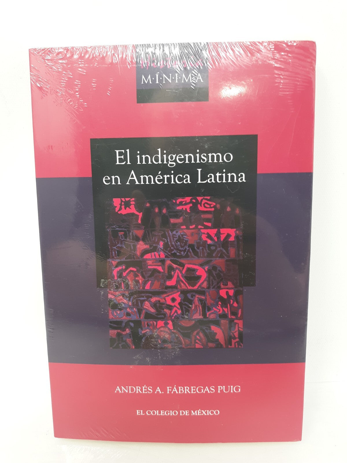 Historia mínima del indigenismo en América Latina by Andrés A. Fábregas Puig