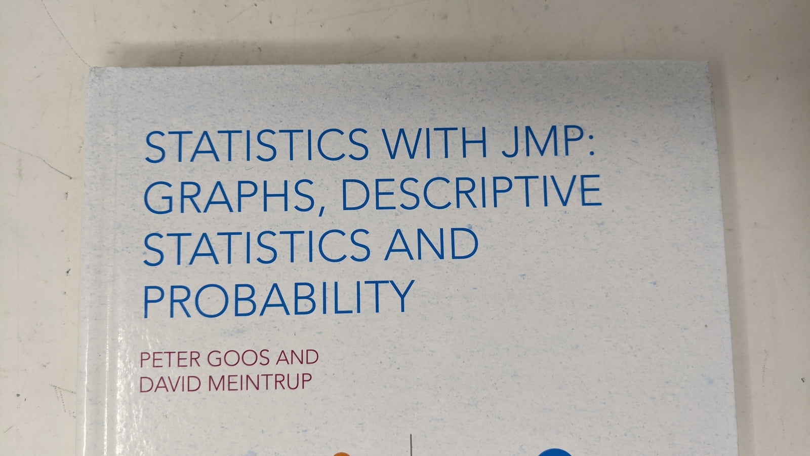 Goos/Meintrup- Statistics with JMP: Graphs, Descriptive Statistics & Probability