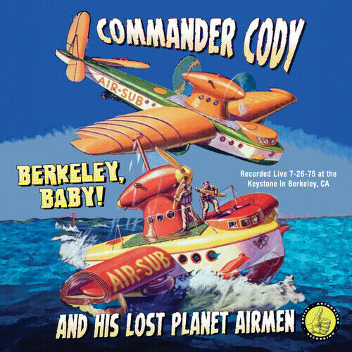 COMMANDER CODY & LOST PLANET AIRMEN CD BERKELEY BABY LIVE